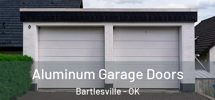  Aluminum Garage Doors Bartlesville - OK