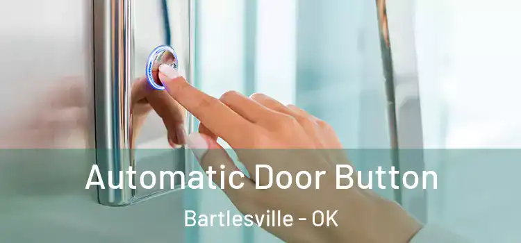 Automatic Door Button Bartlesville - OK