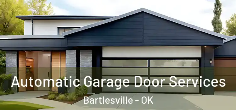  Automatic Garage Door Services Bartlesville - OK
