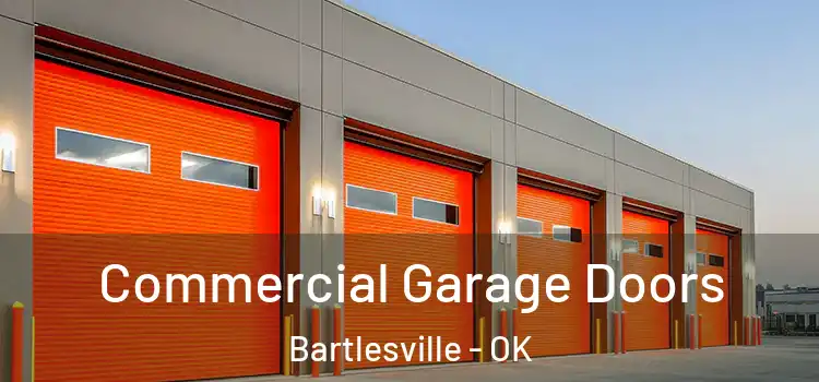  Commercial Garage Doors Bartlesville - OK