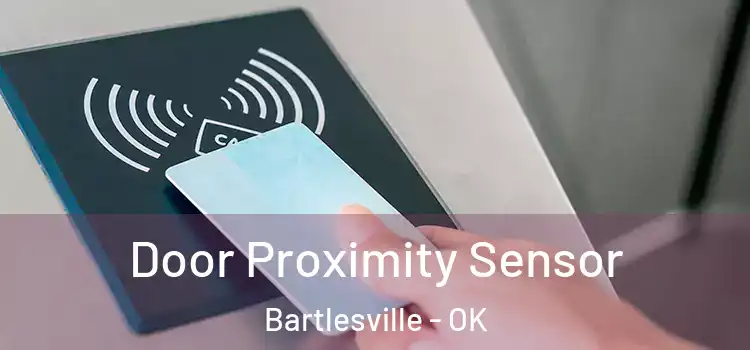  Door Proximity Sensor Bartlesville - OK