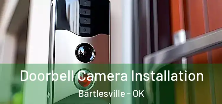  Doorbell Camera Installation Bartlesville - OK
