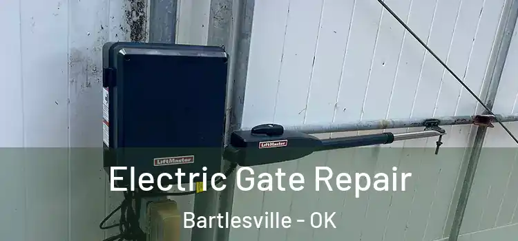  Electric Gate Repair Bartlesville - OK