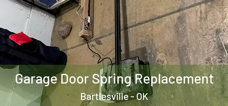  Garage Door Spring Replacement Bartlesville - OK