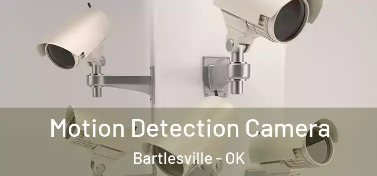  Motion Detection Camera Bartlesville - OK