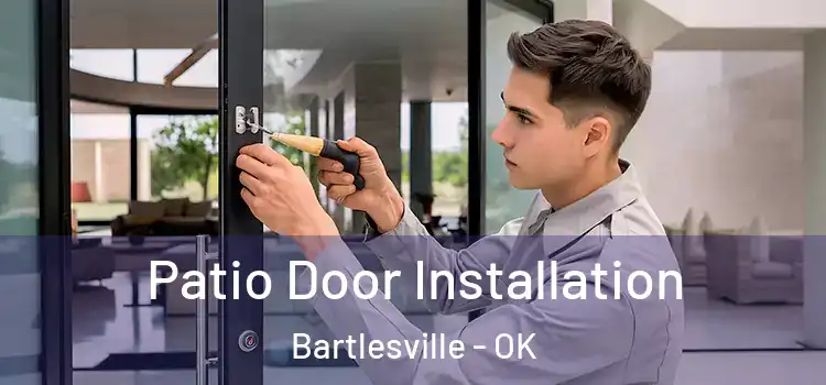 Patio Door Installation Bartlesville - OK