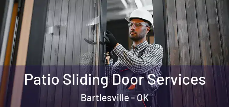  Patio Sliding Door Services Bartlesville - OK