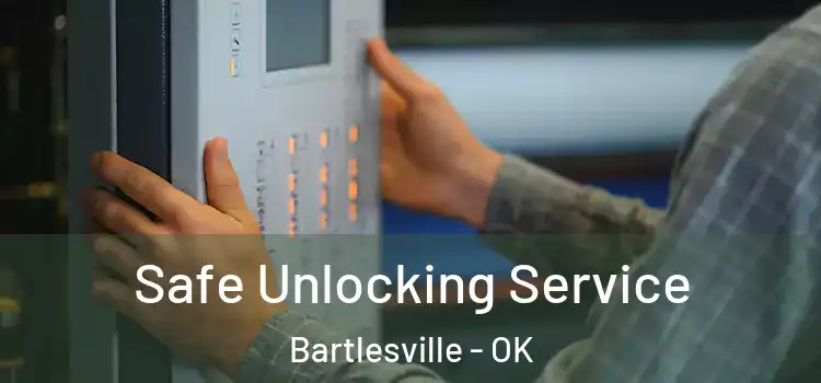  Safe Unlocking Service Bartlesville - OK
