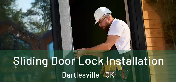 Sliding Door Lock Installation Bartlesville - OK