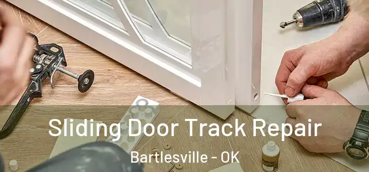  Sliding Door Track Repair Bartlesville - OK