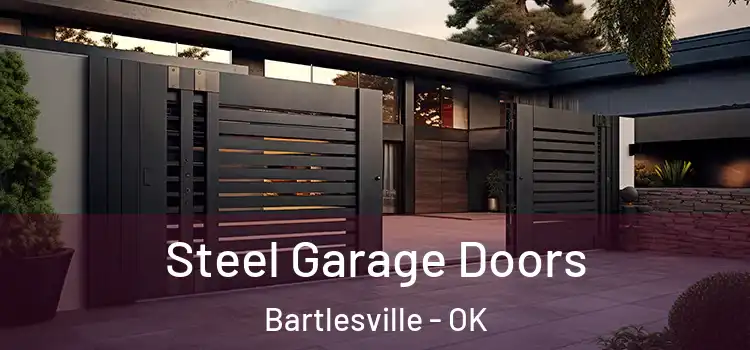  Steel Garage Doors Bartlesville - OK
