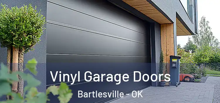  Vinyl Garage Doors Bartlesville - OK